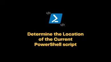 Determine The Location Of The Current Powershell Script