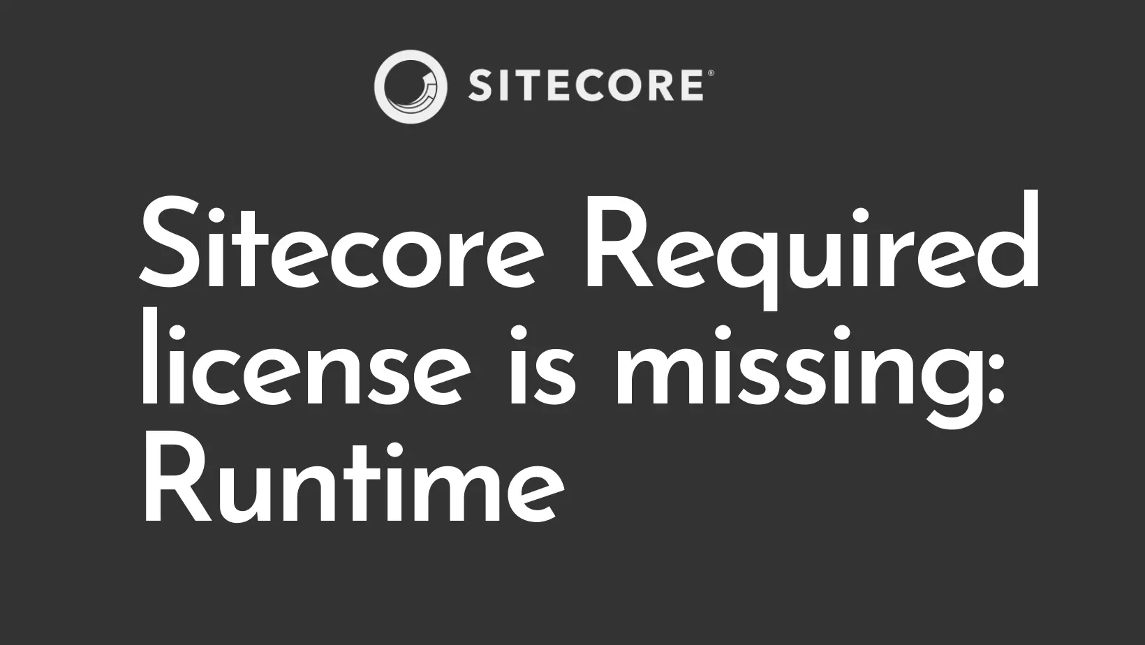 Sitecore Required License Is Missing: Runtime
