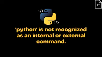 'Python' Is Not Recognized As An Internal Or External Command, Operable Program Or Batch File.