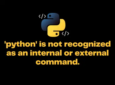 'Python' Is Not Recognized As An Internal Or External Command, Operable Program Or Batch File.