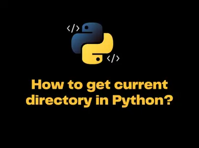 How To Get Current Directory In Python