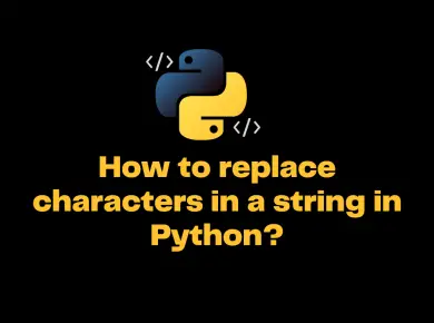 How To Replace Characters In A String In Python