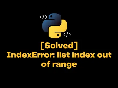 Python Indexerror List Index Out Of Range