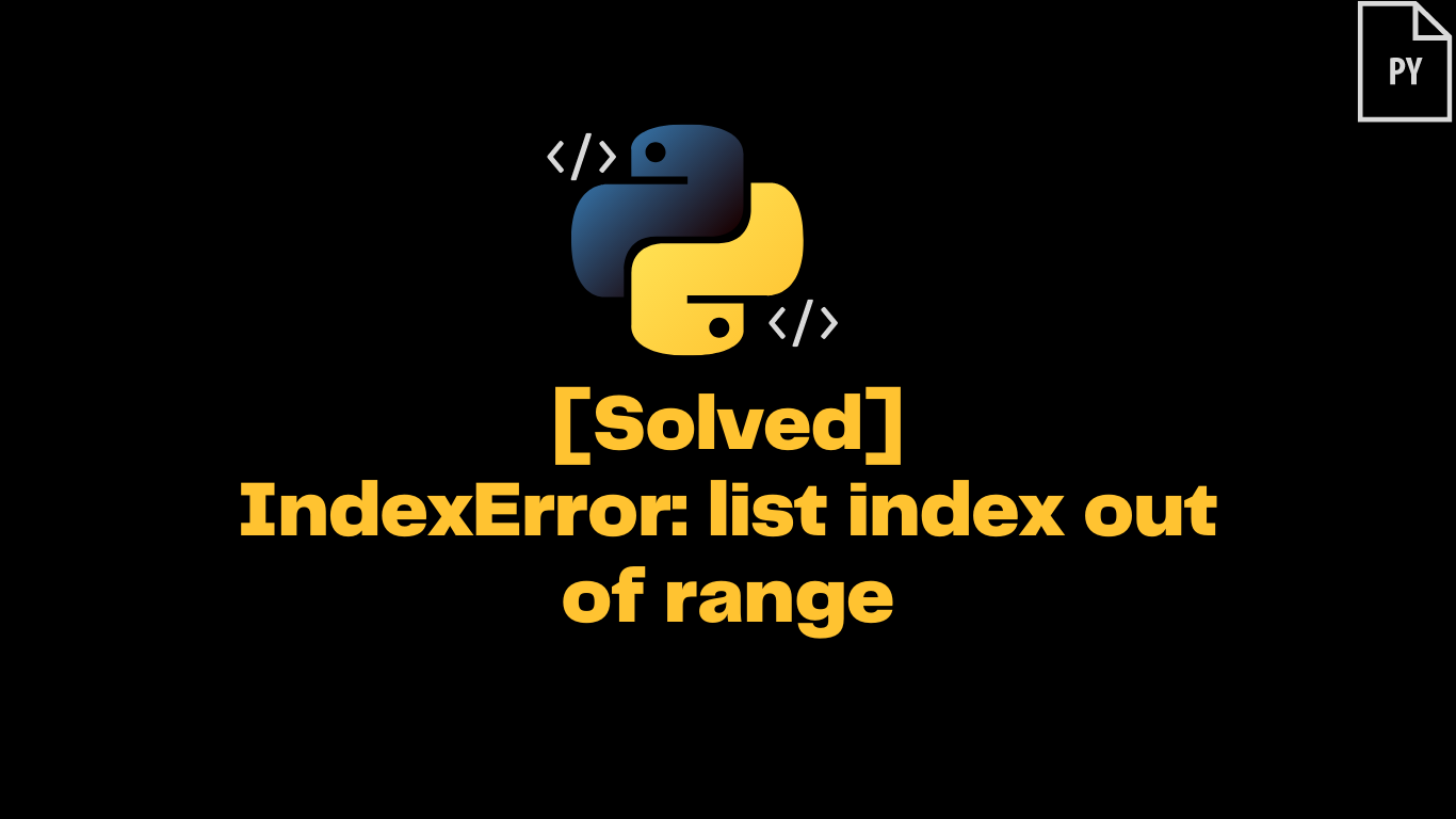 python array indexerror list assignment index out of range