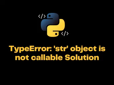 Python Typeerror 'Str' Object Is Not Callable Solution