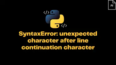 Syntaxerror Unexpected Character After Line Continuation Character