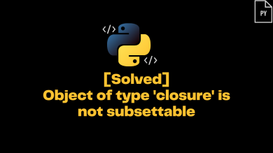 Object Of Type 'Closure' Is Not Subsettable