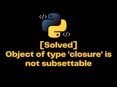 Object Of Type 'Closure' Is Not Subsettable