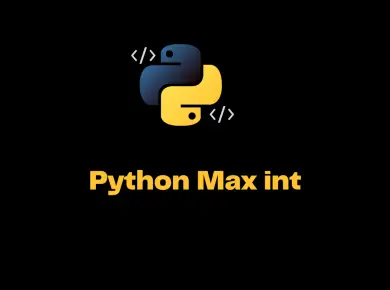 Python Max Int Maximum Value Of Int In Python