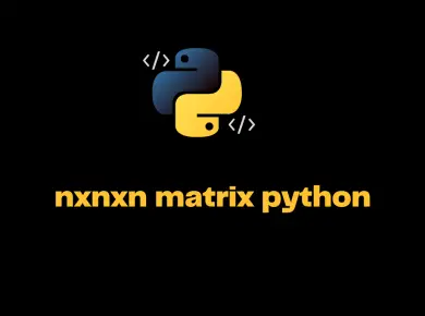 Nxnxn Matrix Python