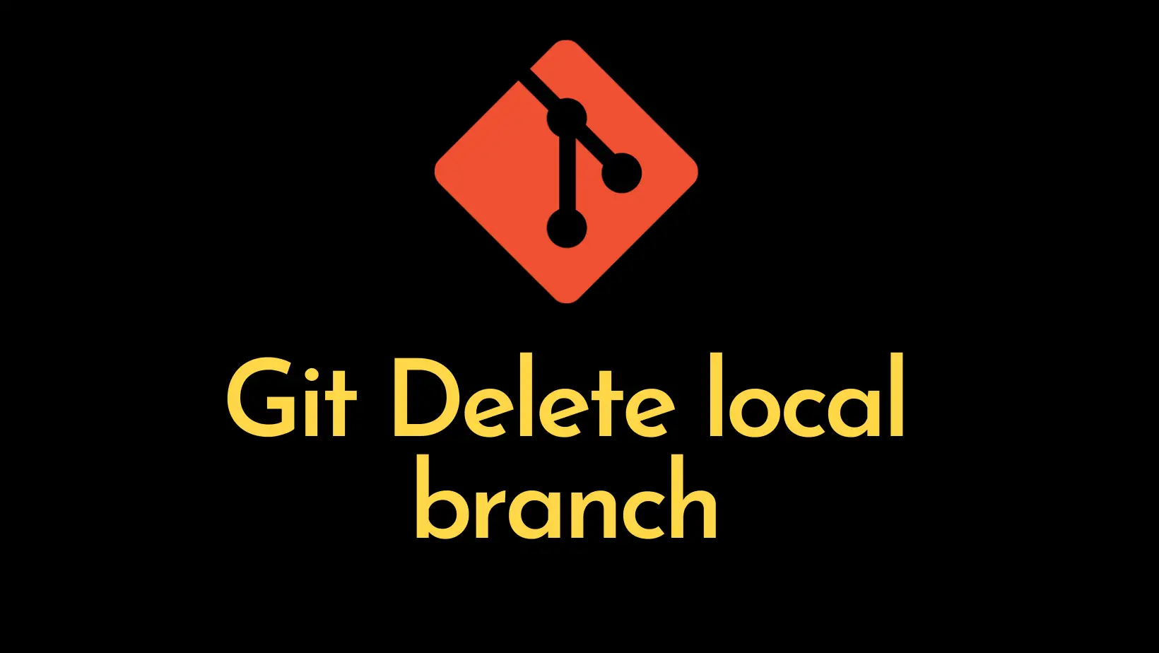 Git Delete Local Branch