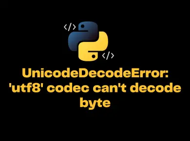 Unicodedecodeerror 'Utf8' Codec Can'T Decode Byte 0Xa5 In Position 0 Invalid Start Byte