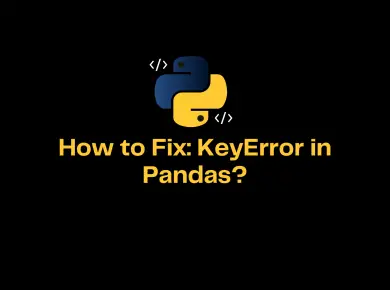How To Fix Keyerror In Pandas