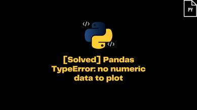 [Solved] Pandas Typeerror No Numeric Data To Plot