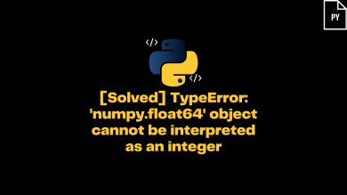 Typeerror 'Numpy.float64' Object Cannot Be Interpreted As An Integer