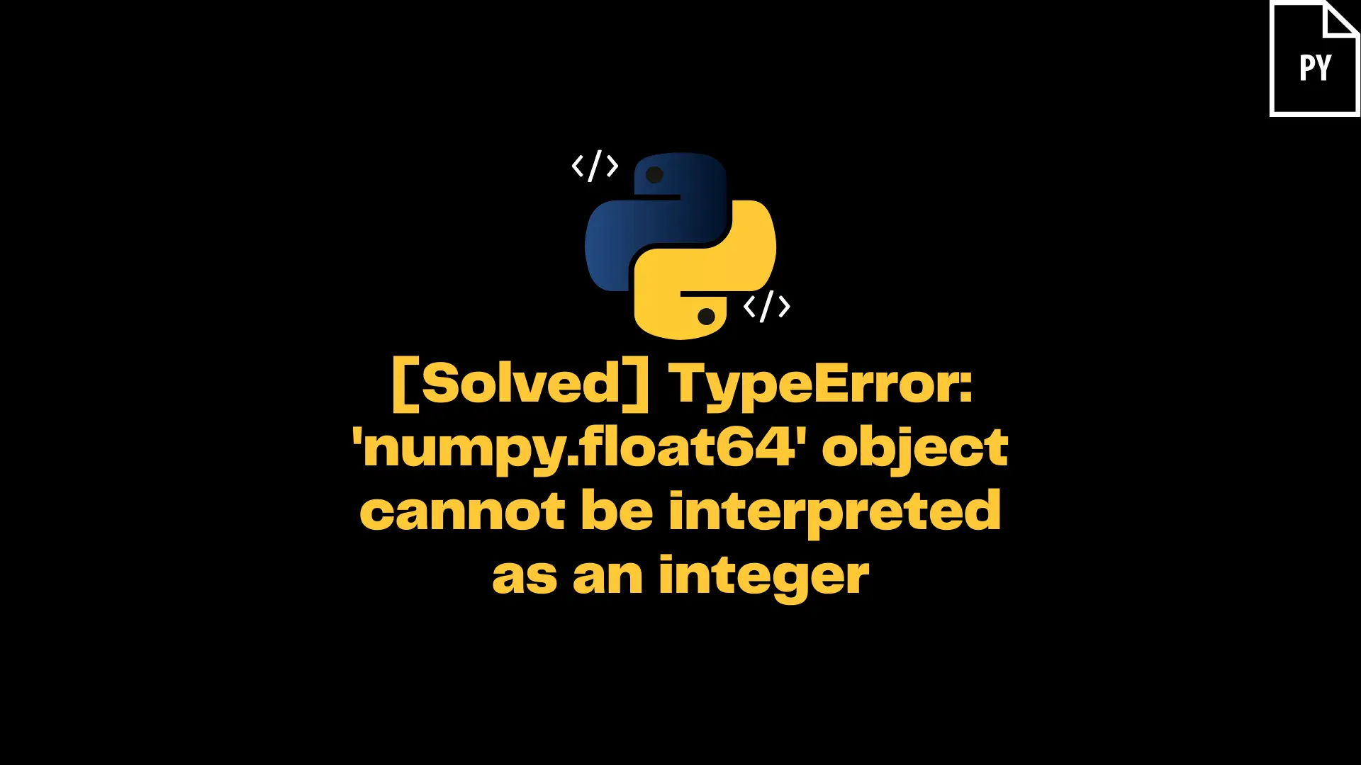 ItsMyCode: TypeError: ‘numpy.float64’ object cannot be interpreted as an integer
