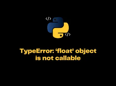 Typeerror: 'Float' Object Is Not Callable
