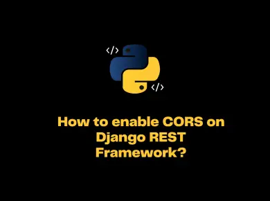 How To Enable Cors On Django Rest Framework