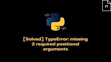 Typeerror: Missing 2 Required Positional Arguments