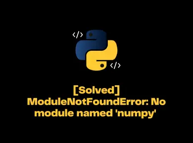 Modulenotfounderror: No Module Named 'Numpy' 