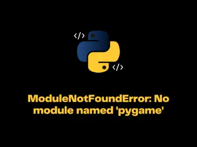 Modulenotfounderror: No Module Named 'Pygame'