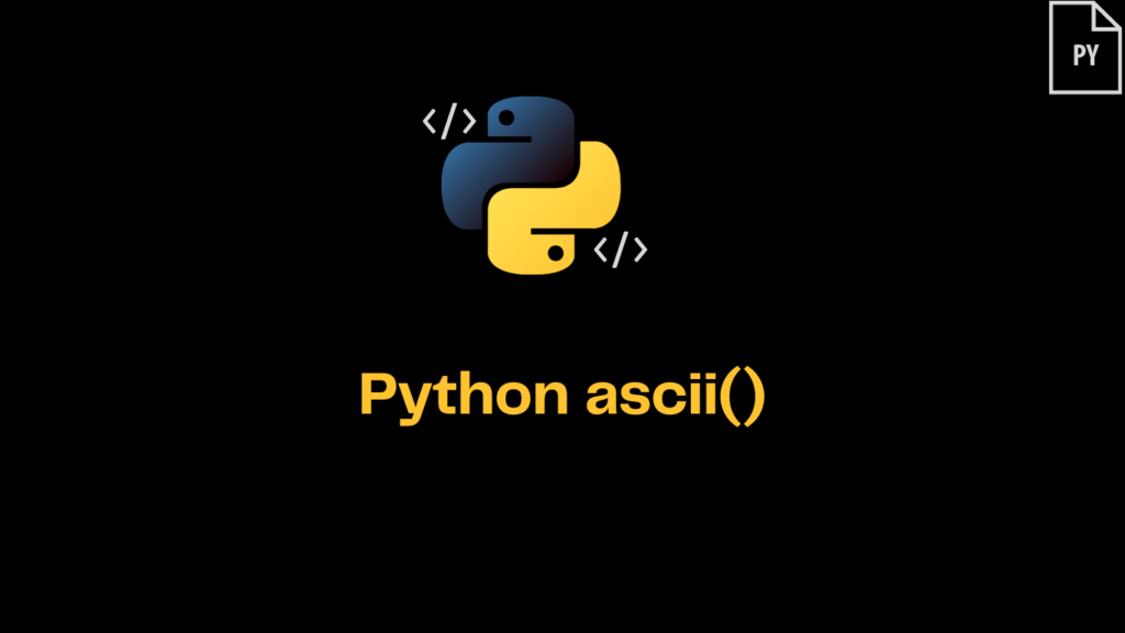 Python ascii() - ItsMyCode