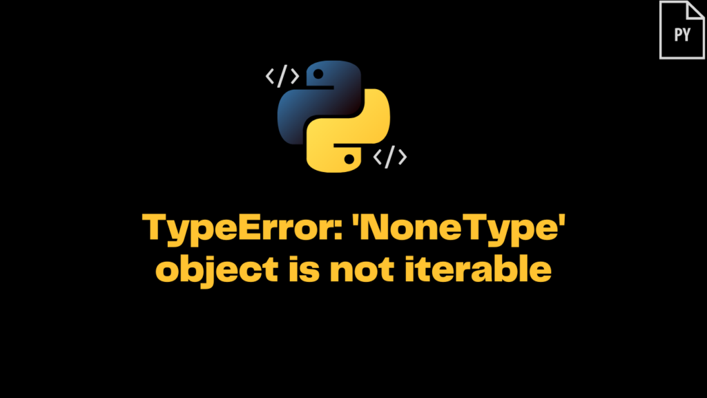 TypeError: ‘NoneType’ object is not iterable - ItsMyCode
