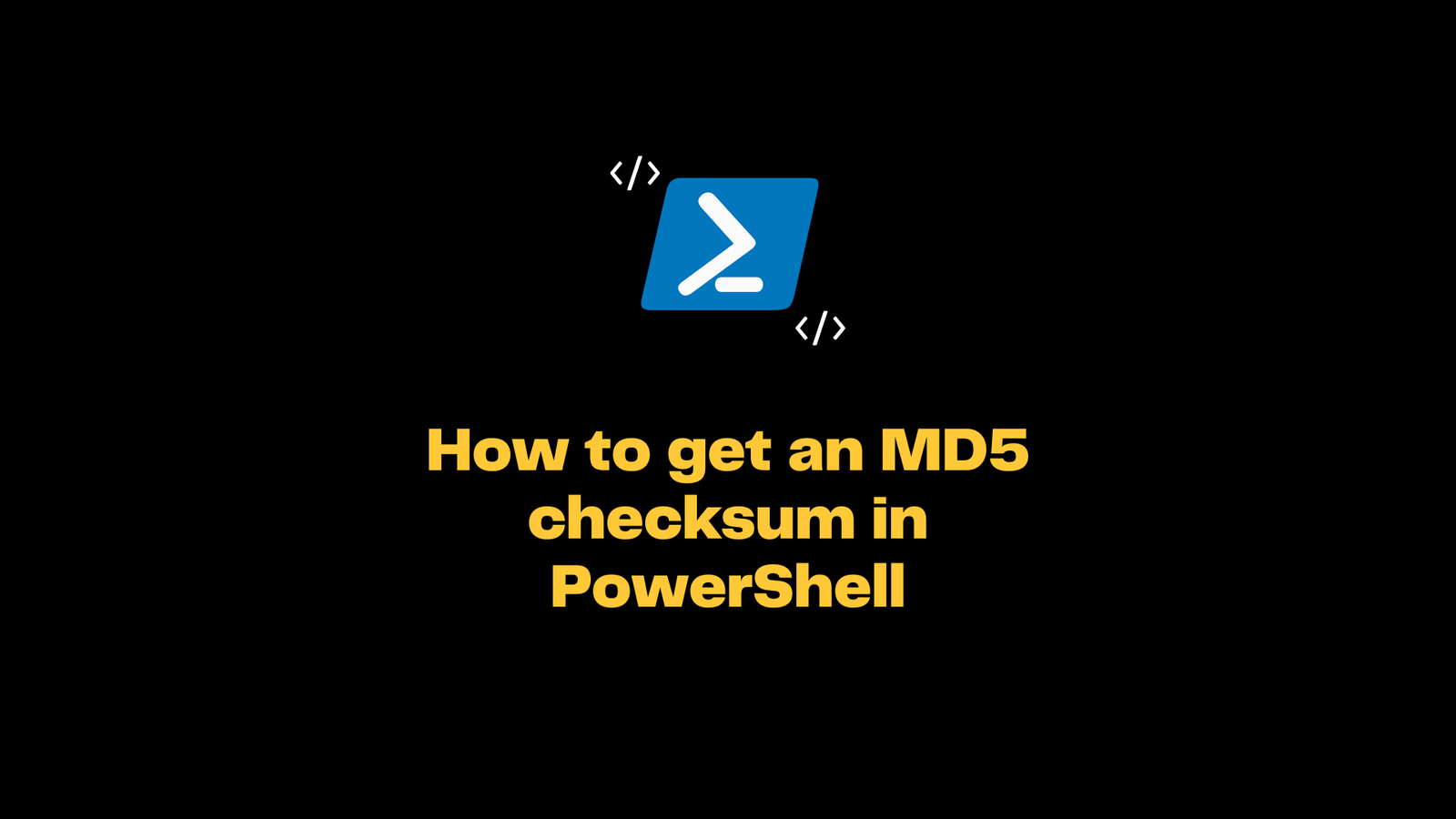 How to get an MD5 checksum in PowerShell